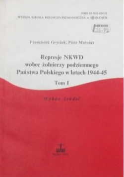 Represje NKWD wobec żołnierzy podziemnego Państwa Polskiego w latach 1944-45