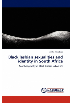 Black Lesbian Sexualities and Identity in South Africa