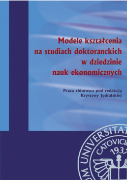 Modele kształcenia na studiach doktoranckich w dziedzinie nauk ekonomicznych
