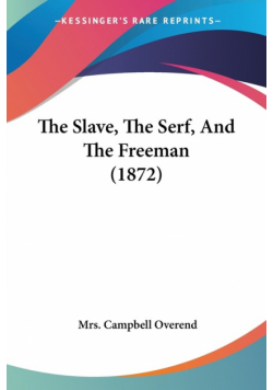 The Slave, The Serf, And The Freeman (1872)