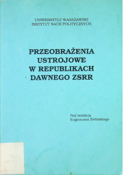Przeobrażenia ustrojowe w republikach dawnego ZSRR