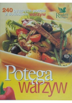 Potęga warzyw 240 pysznych potraw z dodatkiem warzyw NOWA