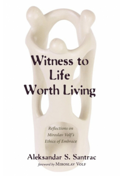 Witness to Life Worth Living