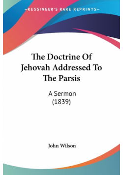 The Doctrine Of Jehovah Addressed To The Parsis