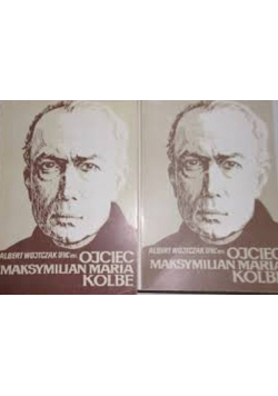 Ojciec Maksymilian Maria Kolbe tom 1 i 2
