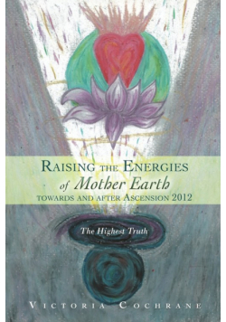 Raising the Energies of Mother Earth Before and After Ascension