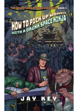How to Pick Up Women with a Drunk Space Ninja