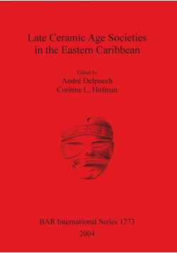 Late Ceramic Age Societies in the Eastern Caribbean