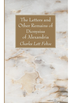 The Letters and Other Remains of Dionysius of Alexandria