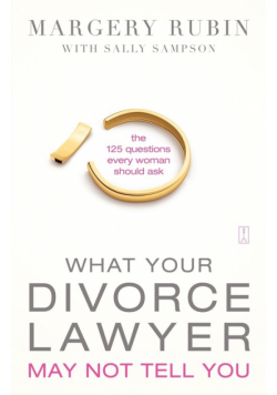 What Your Divorce Lawyer May Not Tell You