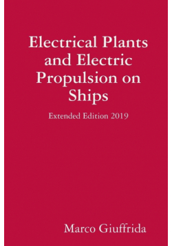 Electrical Plants and Electric Propulsion on Ships - Extended Edition 2019