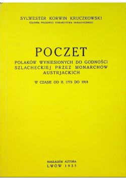 Poczet Polaków wyniesionych do godności szlacheckiej przez monarchów Austriackich Reprint z 1935 r