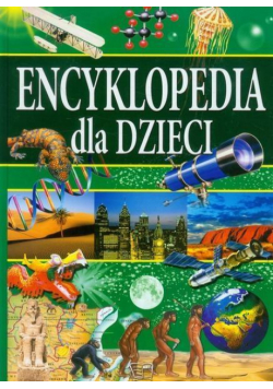 Encyklopedia dla dzieci. Zadziwiający świat faktów
