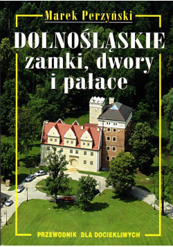 Dolnośląskie zamki,dwory i pałace