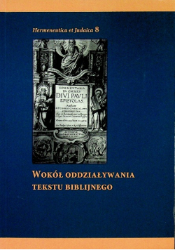 Wokół oddziaływania tekstu biblijnego