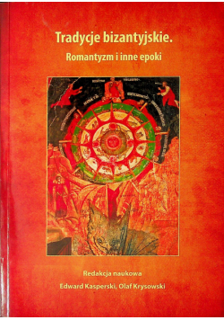 Tradycje bizantyjskie Romantyzm i inne epoki