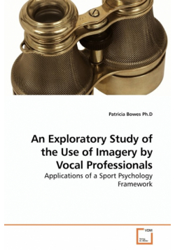 An Exploratory Study of the Use of Imagery by Vocal Professionals