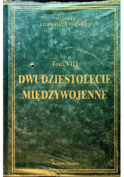 Historia Literatury Polskiej Tom VIII Dwudziestolecie Międzywojenne
