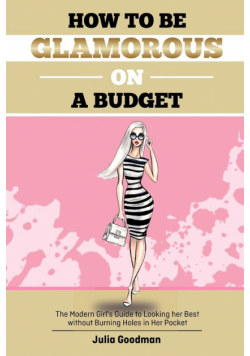 How to be glamorous on a budget