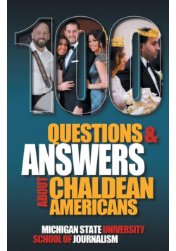 100 Questions and Answers About Chaldean Americans, Their Religion, Language and Culture