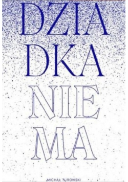 Dziadka nie ma