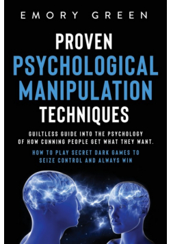 Proven Psychological Manipulation Techniques