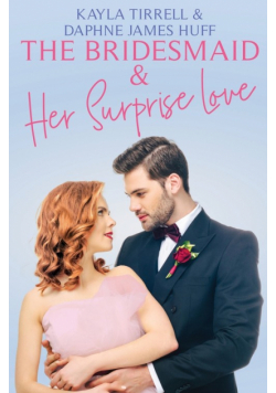 The Bridesmaid & Her Surprise Love