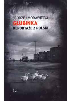 Głubinka Reportaże z Polski Autograf Autora