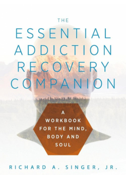 The Essential Addiction Recovery Companion