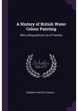 A History of British Water Colour Painting