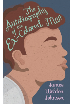 The Autobiography of an Ex-Colored Man