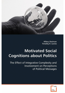 Motivated Social Cognitions about Politics