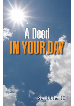 A Deed in Your Day