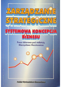 Zarządzanie strategiczne systemowa koncepcja