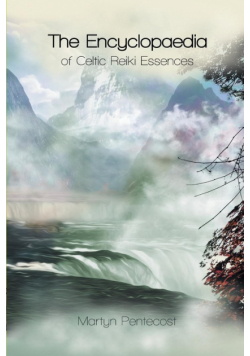 The Encyclopaedia of Celtic Reiki Essences