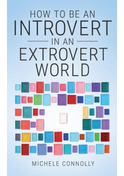 How To Be An Introvert In An Extrovert World