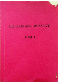 Lekcjonarz mszalny Tom I