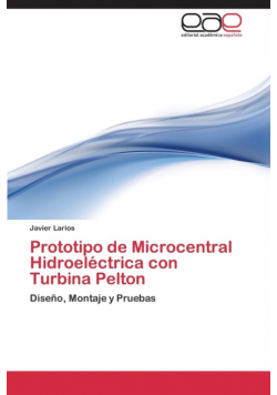 Prototipo de Microcentral Hidroeléctrica con Turbina Pelton