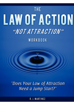 The Law of Action Not Attraction