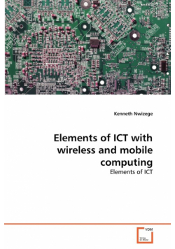 Elements of ICT with wireless and mobile computing