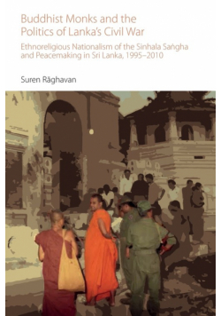 Buddhist Monks and the Politics of Lanka's Civil War