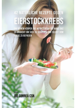 42 Natürliche Rezepte gegen Eierstockkrebs