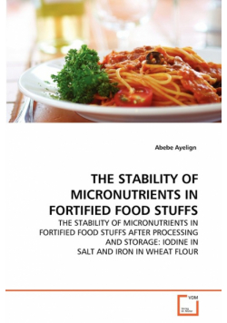 The Stability Of Micronutrients In Fortified Food Stuffs
