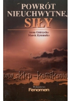 Powrót nieuchwytnej siły Autograf autora