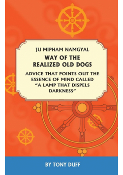 The Way of the Realized Old Dogs, Advice That Points Out the Essence of Mind, Called a Lamp That Dispels Darkness