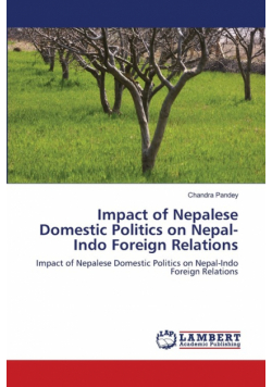 Impact of Nepalese Domestic Politics on Nepal-Indo Foreign Relations