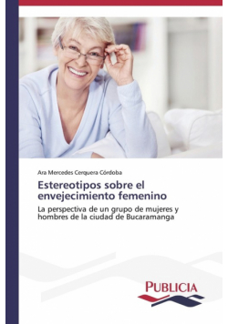 Estereotipos sobre el envejecimiento femenino