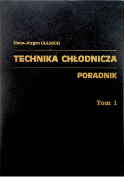 Technika chłodnicza poradnik tom 1