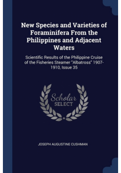 New Species and Varieties of Foraminifera From the Philippines and Adjacent Waters