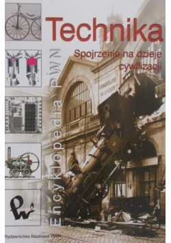 Technika. Spojrzenie na dzieje cywilizacji